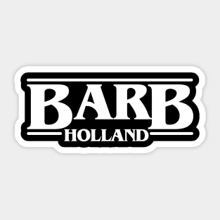 Barb Stranger Holland Things Sticker